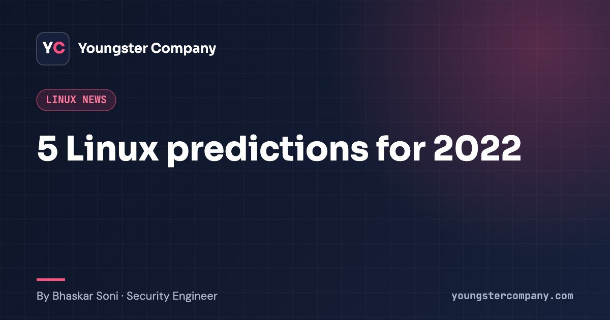 Linux predictions for 2022