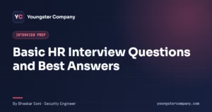 Read more about the article Basic HR Interview Questions and How to Answer Them