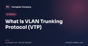 Read more about the article What Is VLAN Trunking Protocol (VTP)? Modes, Versions and Configuration