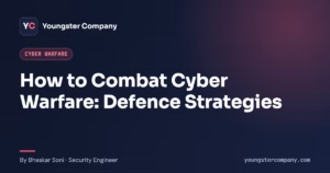 Read more about the article How to Combat Cyber Warfare: Defences for Nations and Organizations