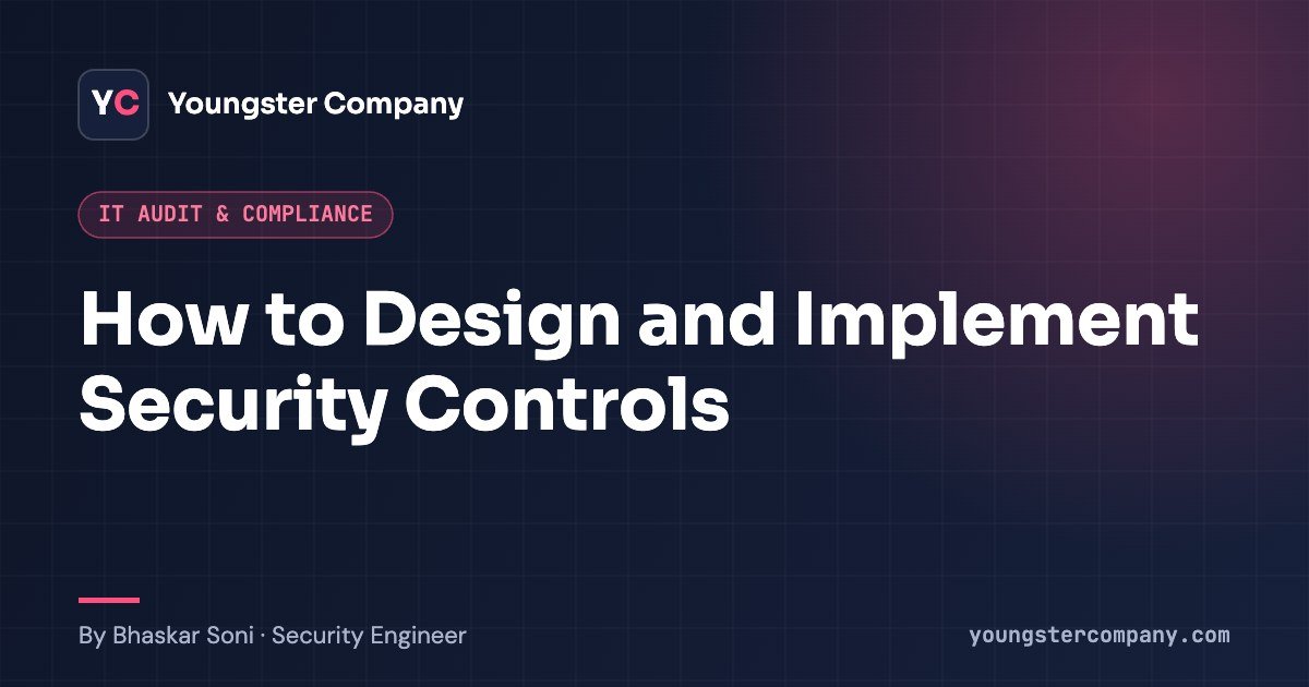Read more about the article How to Design and Implement Proper Security Controls