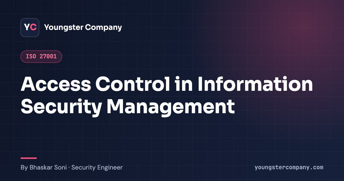 Read more about the article Access Control in Information Security Management (ISO 27001:2013 A.9 → 2022 Mapping)