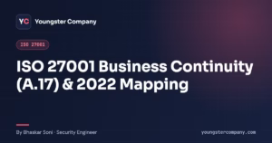 Read more about the article Information Security Aspects of Business Continuity Management (ISO 27001:2013 A.17 → 2022 Mapping)