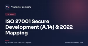 Read more about the article System acquisition, development, and maintenance (ISO 27001:2013 A.14 → 2022 Mapping)